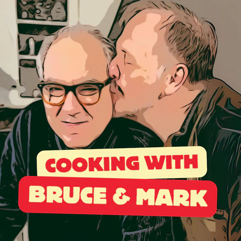 Cooking with Bruce and Mark Podcast